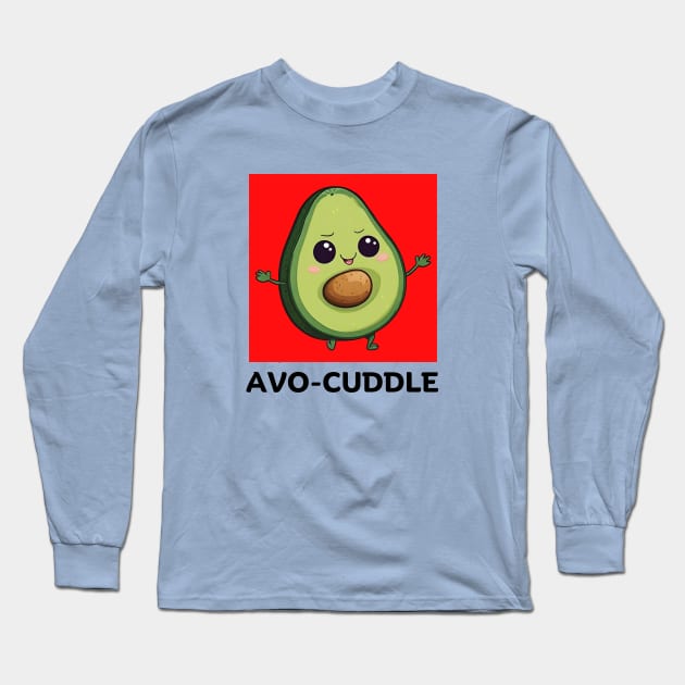 Avo-Cuddle | Avocado Pun Long Sleeve T-Shirt by Allthingspunny